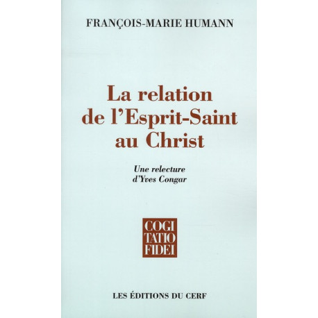 LA RELATION DE L-ESPRIT SAINT AU CHRIST - HUMANN F-M. - CERF