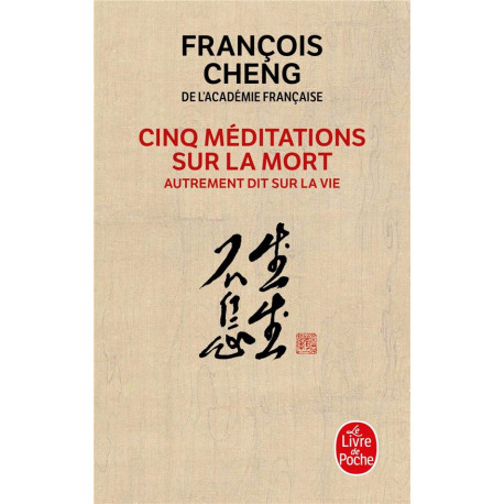 CINQ MEDITATIONS SUR LA MORT - CHENG FRANCOIS - Le Livre de poche