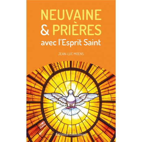 NEUVAINE ET PRIERES AVEC L-ESPRIT SAINT - MOENS JEAN-LUC - EMMANUEL