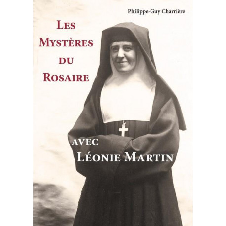 LES MYSTERES DU ROSAIRE AVEC LEONIE MARTIN - CHARRIERE P-G. - CARMEL