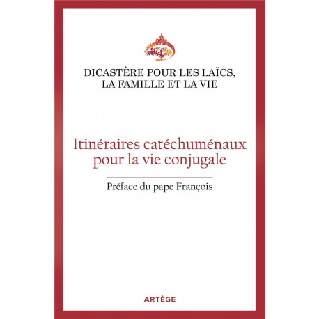 ITINERAIRES CATECHUMENAUX POUR LA VIE CONJU GALE - DICASTERE POUR LES L - ARTEGE