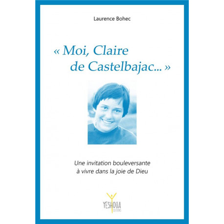 MOI, CLAIRE DE CASTELBAJAC - BOHEC LAURENCE - BOOKS ON DEMAND