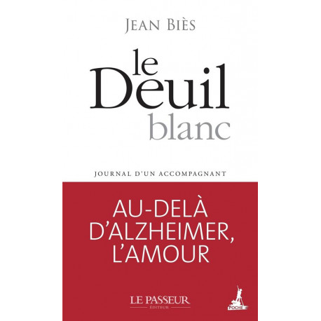 LE DEUIL BLANC - JOURNAL D-UN ACCOMPAGNANT - BIES JEAN - LE PASSEUR