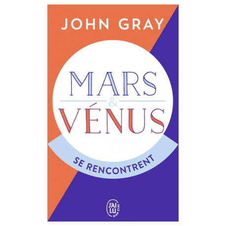 MARS ET VENUS SE RENCONTRENT - GRAY JOHN - J'AI LU