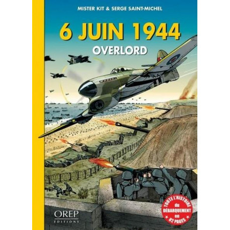 6 JUIN 1944 OVERLORD - BANDE DESSINEE - KIT/SAINT-MICHEL MM - OREP
