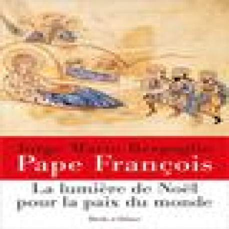 LA LUMIERE DE NOEL POUR LA PAIX DU MONDE - PAPE FRANCOIS J. - PAROLE SILENCE