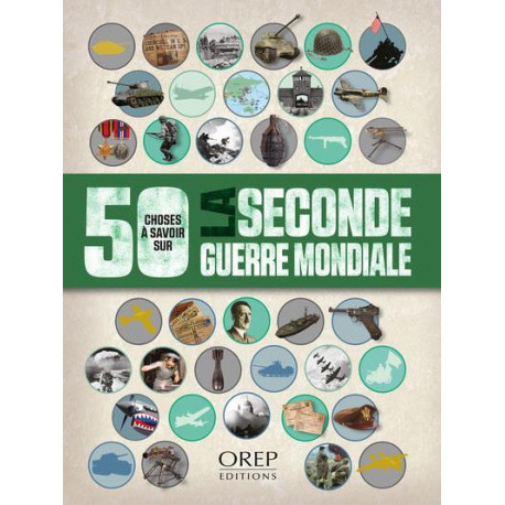 50 CHOSES A SAVOIR SUR LA SECONDE GUERRE MONDIALE - ADAMS SIMON - OREP