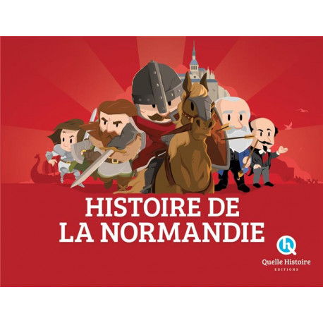 HISTOIRE DE LA NORMANDIE - BRUNO WENNAGEL - Quelle histoire
