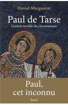Paul de tarse - l'enfant terrible du christianisme