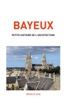 Bayeux, petite histoire de l'architecture