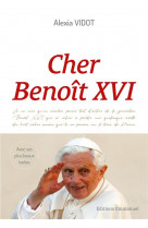 Cher benoit xvi - l'heritage d'un grand pape a travers ses plus beaux textes