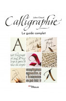 Calligraphie - le guide complet