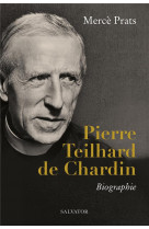 Pierre teilhard de chardin - biographie