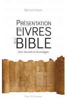Presentation des 73 livres de la bible - av ec resumes et chronologies