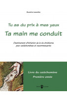 Ta main me conduit - livre catechumene 1re annee (livre vert) - cheminement d'initiation de la vie c