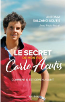 Le secret de mon fils, carlo acutis - comment il est devenu saint