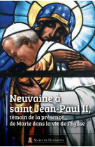 Neuvaine a saint jean-paul ii - temoin de la presence de marie dans la vie de l eglise