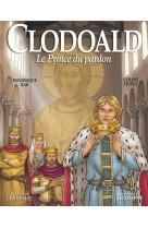 Le vent de l'histoire - clodoald - le prince du pardon