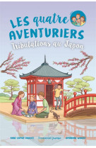 Les quatre aventuriers  - tome 9 - tribulations au japon - edition illustree