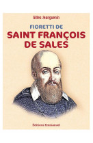 Fioretti de saint francois de sales - nouvelle edition