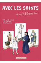 Avec les saints vers paques - edition illustree