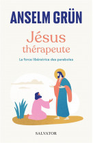Jesus therapeute (poche) - la force liberatrice des paraboles