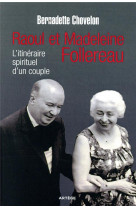 Raoul et madeleine follereau - l'itineraire spirituel d'un couple