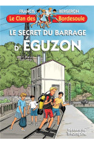 Le clan des bordesoule - t39 - le secret du barrage d'eguzon