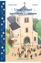 L'ange missel et les mysteres de la messe - edition illustree