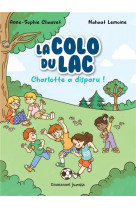 La colo du lac - tome 1 - charlotte a disparu ! - edition illustree