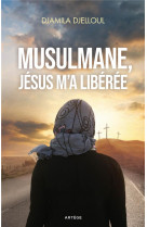 Musulmane, jesus m'a liberee